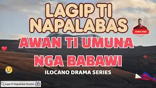 Lagip Ti Napalabas Ep 29 | AWAN TI UMUNA NGA BABAWI | Best Ilocano Drama