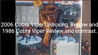 Cobra Viper Pit 2006 Review & Unboxing with 1986 Viper Version 1 Review and Contrast
