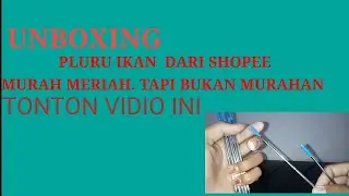 UNBOXING PLURU IKAN . UNTUK CALL 4.5