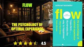 Flow: The Psychology of Optimal Experience - Book Summary