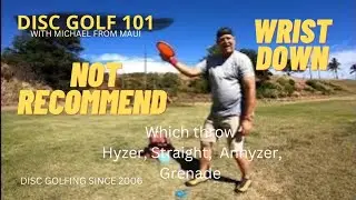 ALL THROWS WRIST DOWN, ARE YOU SURE // DISC GOLF 101