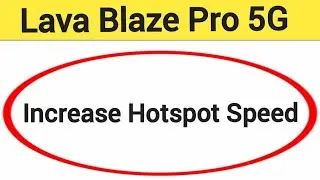 How to Increase hotspot speed, Lava Blaze Pro 5G hotspot speed Kaise badhaen