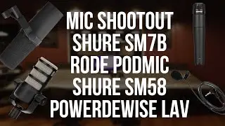 Shootout: Shure SM7b Vs Rode Podmic Vs Shure SM57 vs PowerDeWise Lav Mic
