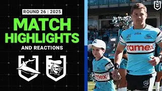 NRL Highlights | 2025 NRL Match Reactions and Highlights | Sharks v Knights | Round 26