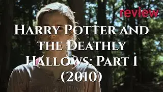 Review: Harry Potter and the Deathly Hallows: Part 1 (2010) - Emma Watson, Daniel Radcliffe