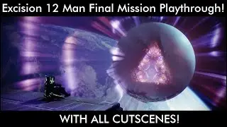 Destiny 2: The Final Shape - Excision 12 Man Final Mission Playthrough! (Light and Dark Saga Ending)