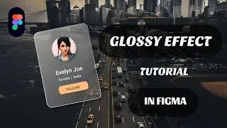 Glossy Effect Tutorial In Figma |  Profile Card UI Design In Figma | Glassmarphism  #figma