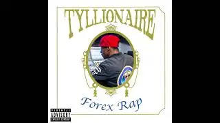 FOREX RAP - TYLLIONAIRE