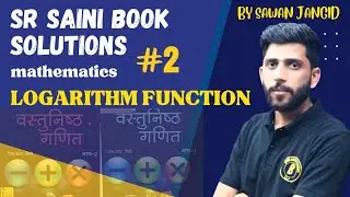 SR SAINI BOOK SOLUTIONS || LOGARITHM FUNCTION ||LEC-2||#mathematics #LOGARITHM #SRSAINIBOOKSOLUTION