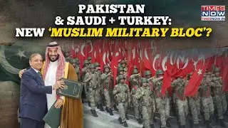 Pakistan, Saudi, Turkey To Form 'Islamic NATO'? India Watching Rise Of New 'Military Bloc'?