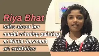 Riya Bhat talks about her medal winning painting at Khula Aasmaan art exhibition