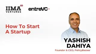 How to Start a Startup (Season 1) | Session 7 - Yashish Dahiya, Founder & CEO, PolicyBazaar.com