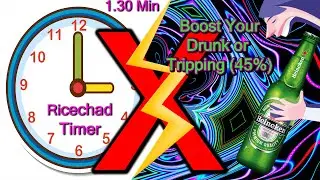 1.30 Minute Ricechad Timer &times; Video to watch While Drunk or Trip (Boost HIGH AND DRUNK 4x!)