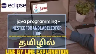 Nested For loop and Labelled For loop in java