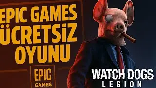 Watch Dogs: Legion &Uuml;CRETSİZ mi Oluyor? Epic Games'in Bombası!