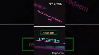 Final 30 January ka redeem code.      FFPL 72XC 2SWE