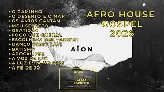 ALB&Uacute;M AFRO HOUSE GOSPEL 2026 CONEX&Atilde;O ESPIRITUAL