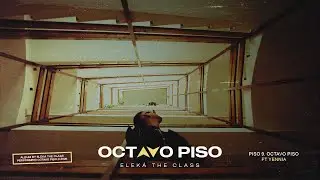 Elek&aacute; The Class - Piso 9. Octavo Piso Ft Yennia