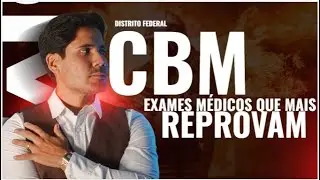 Concurso CBMDF: exames médicos que mais reprovam na banca IDECAN