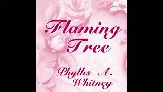 Flaming Tree by Phyllis A. Whitney | Full Audiobook