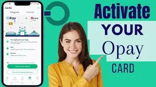 How To Activate Opay Card On Opay App | Activate Opay ATM Card