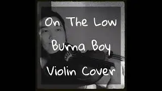 On The Low - Burna Boy / Violin Cover by Katsumi WF
