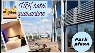 Hotel Quarantine At park plaza| London Heathrow | Travel India to uk | Nilo&rsquo;s lifestyle