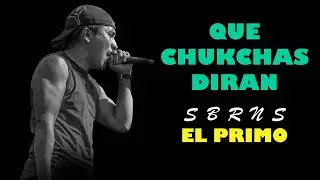 EL PRIMO - SBRNS - Que chukchas diran 2023 - OFICIAL VIDEO