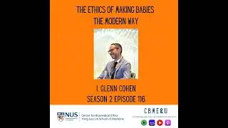 The Ethics of Making Babies the Modern Way with I. Glenn Cohen