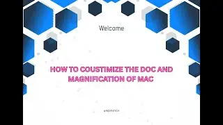 HOW TO COUSTIMIZE THE DOC AND MAGNIFICATION IN MAC                     WE LOVE INDIA