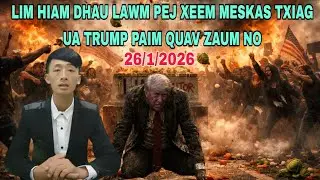 26/1/2026 - LIM HIAM DHAU CAI LAWM PEJ XEEM MESKAS SAWV TXIAG UA TRUMP QUAV PAIM ZAUM NO, RUSSIA, EU