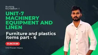 Unit -7 Machinery Equipment and linen Part-6 | Furniture | BSc Nursing | FON-1 | @Chopraveenmeena 