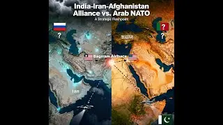 India-Iran-Afghanistan Alliance vs. Arab NATO