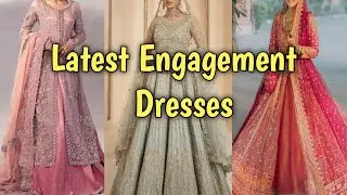 Engagement Dresses for Brides|| Pakistani/ Indian Bride Engagement Dresses Ideas