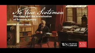 No True Scotsman: The Trivialisation of Scottish History - Robert Pirrie