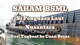 SAHAM BSML &mdash; Si Penguasa Laut Nusantara: Dari Tugboat ke Cuan Besar
