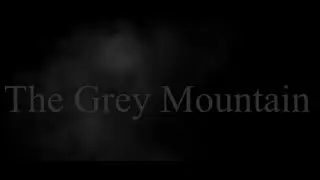 The Grey Mountain - Trailer