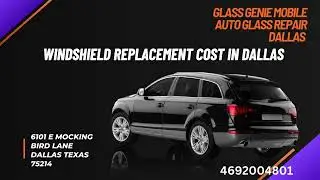 Windshield Replacement Cost in Dallas | Glass Genie Mobile Auto Glass Repair Dallas4692004801