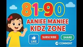 Learn Numbers 81 to 90 for Kids | Fun Counting | AANIEE MANIEE KIDZ ZONE | #KidsEducation #Learning