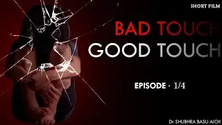 Bengali Web Series | Bad Touch Good Touch| | EP-1/4 Parts SBA Films|Directed By Dr Shubhra Basu Aich