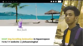 GSAP Img Scrolling Animation in Squarespace 7.0 & 7.1 website || Jishaansinghal