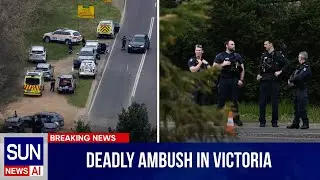 Deadly Ambush in Victoria Shocks Nation | SUN NEWS AI