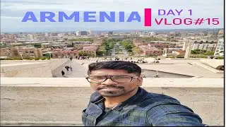 Armenia Trip Day 1 Vlog#15| #yerevan #armenia