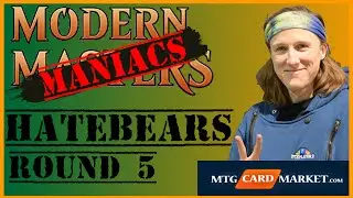 GW Hatebears - Round 5 - Modern Maniacs
