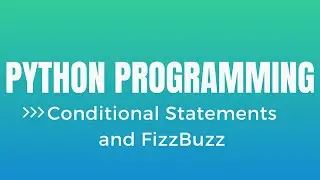 Python Programming | Conditional Statement and The FizzBuzz Problem