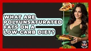 What Are Polyunsaturated Fats On A Low-carb Diet? - Fuel Without Carbs
