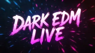 Dark EDM Live | Underground Club & Night Energy