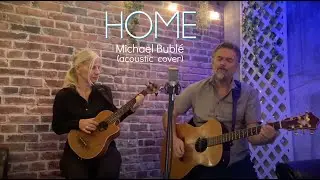 Home - Michael Bublé (acoustic cover by Mr and Mrs Strauss)