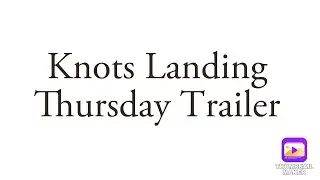 Knots Landing Thursday Trailer