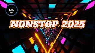 NONSTOP THỐC CĂNG Đ&Eacute;T 2025 | DKMIX